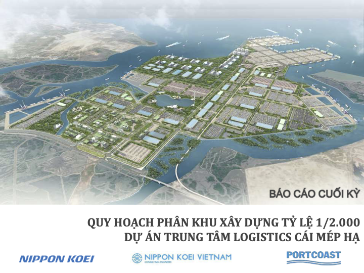 Dự án 1.763 ha Trung tâm Cảng và Logistics Cái Mép Hạ | Chúng tôi là nhà tư vấn và triển khai dự án này